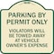 Signmission Parking by Permit Violators Towed Away Vehicle Owners Expense Alum Sign, 18" L, 18" H, TG-1818-23451 A-DES-TG-1818-23451 - alternate 1